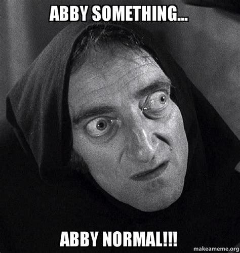 abby normal meme